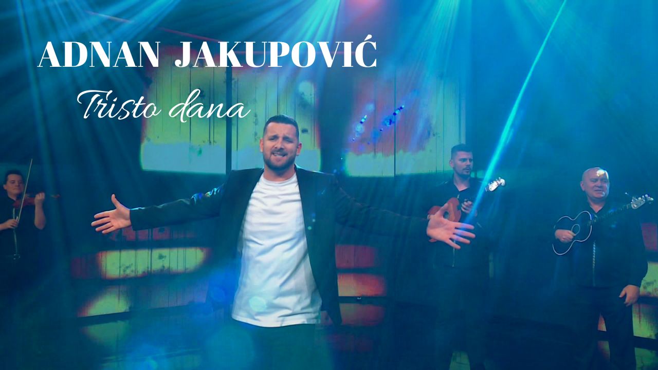 (VIDEO) Premijera pjesme Adnana Jakupovića &#8220;Tristo dana&#8221;, Life.ba